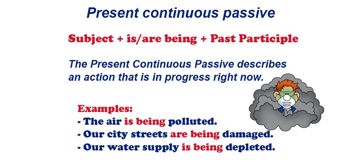Present continuous passive